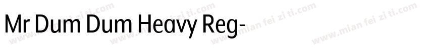 Mr Dum Dum Heavy Reg字体转换